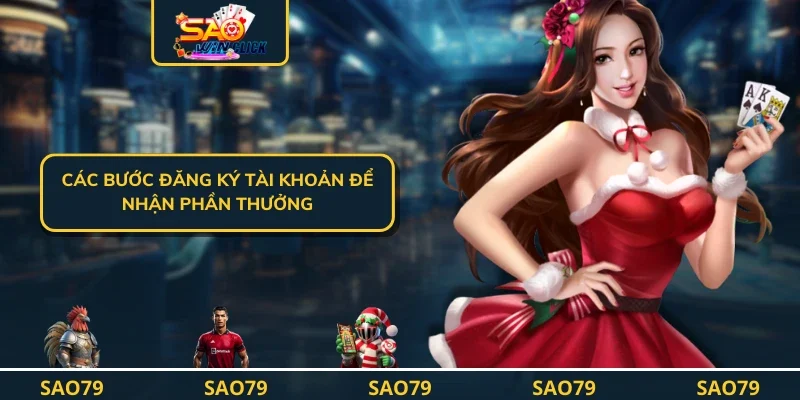 Các bước đăng ký tài khoản để nhận phần thưởng