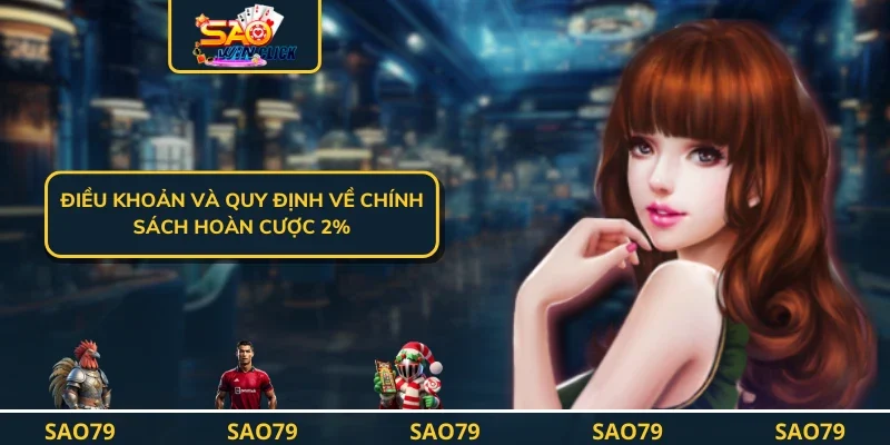 Điều khoản và quy định về chính sách hoàn cược 2%