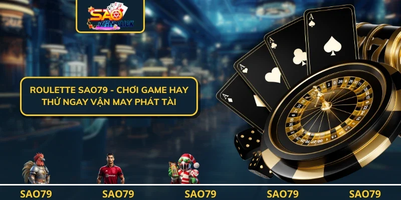 Roulette SAO79 - Chơi Game Hay Thử Ngay Vận May Phát Tài